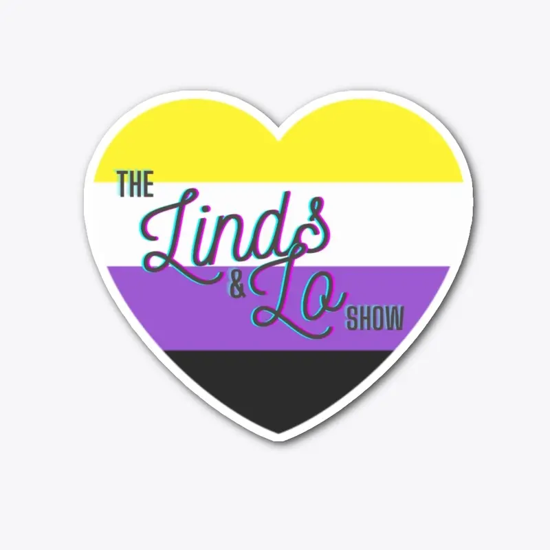 The Linds and Lo Show Pride Non Binary